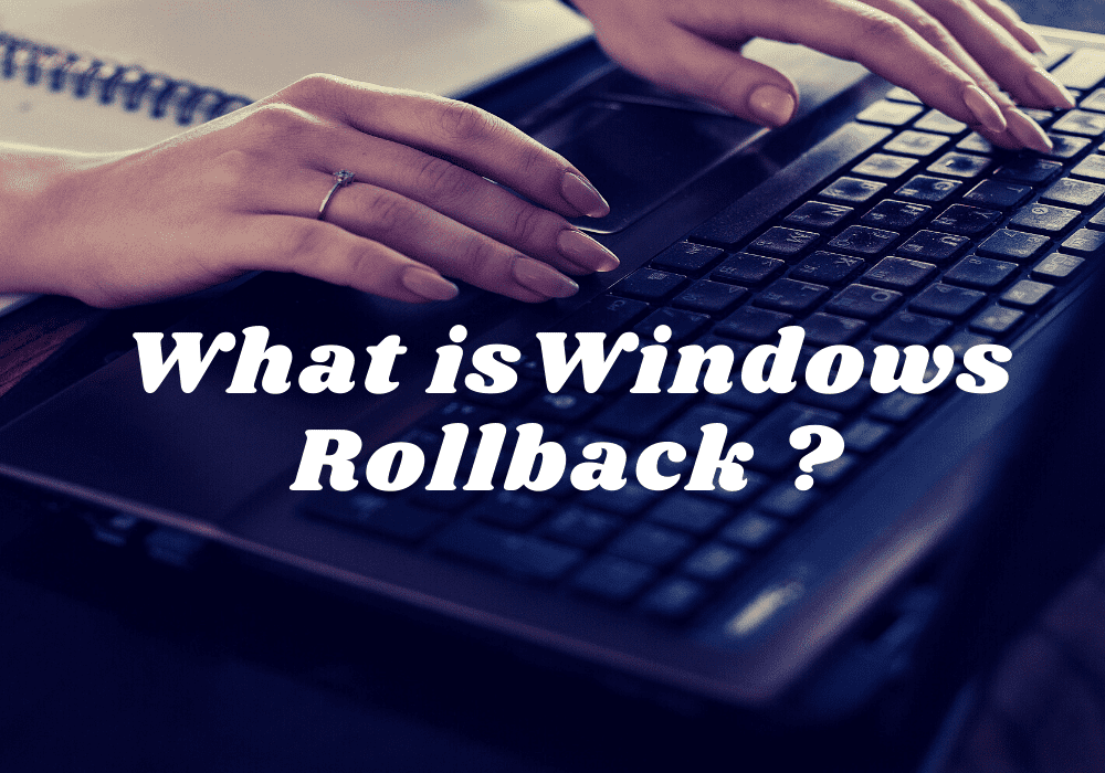 What is Windows Rollback