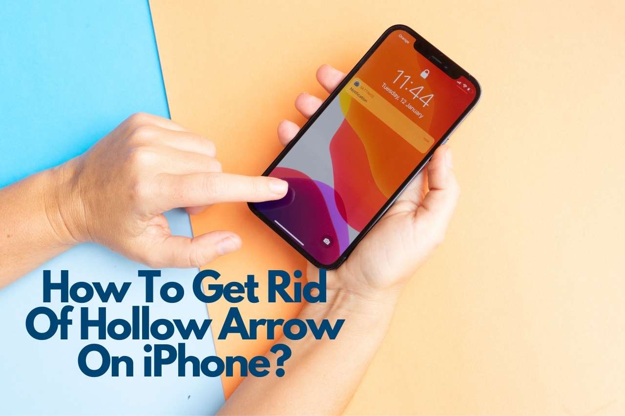 How To Get Rid Of Hollow Arrow On iPhone